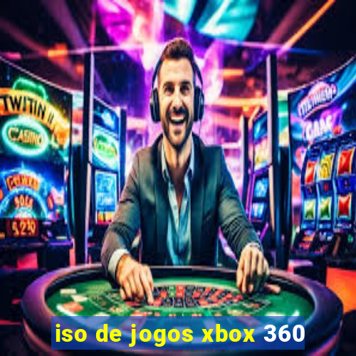 iso de jogos xbox 360